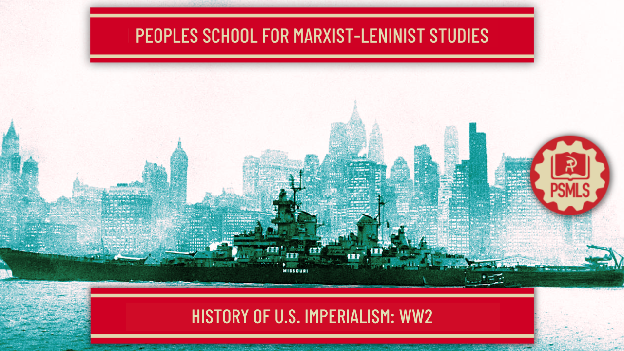 July 18th & 20th: History of US Imperialism – WW2