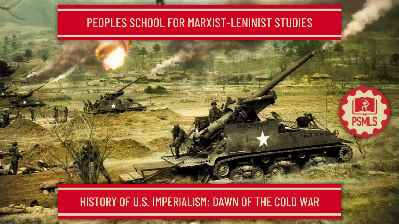 August 22nd & 24th: History of U.S. Imperialism – Dawn of the Cold War