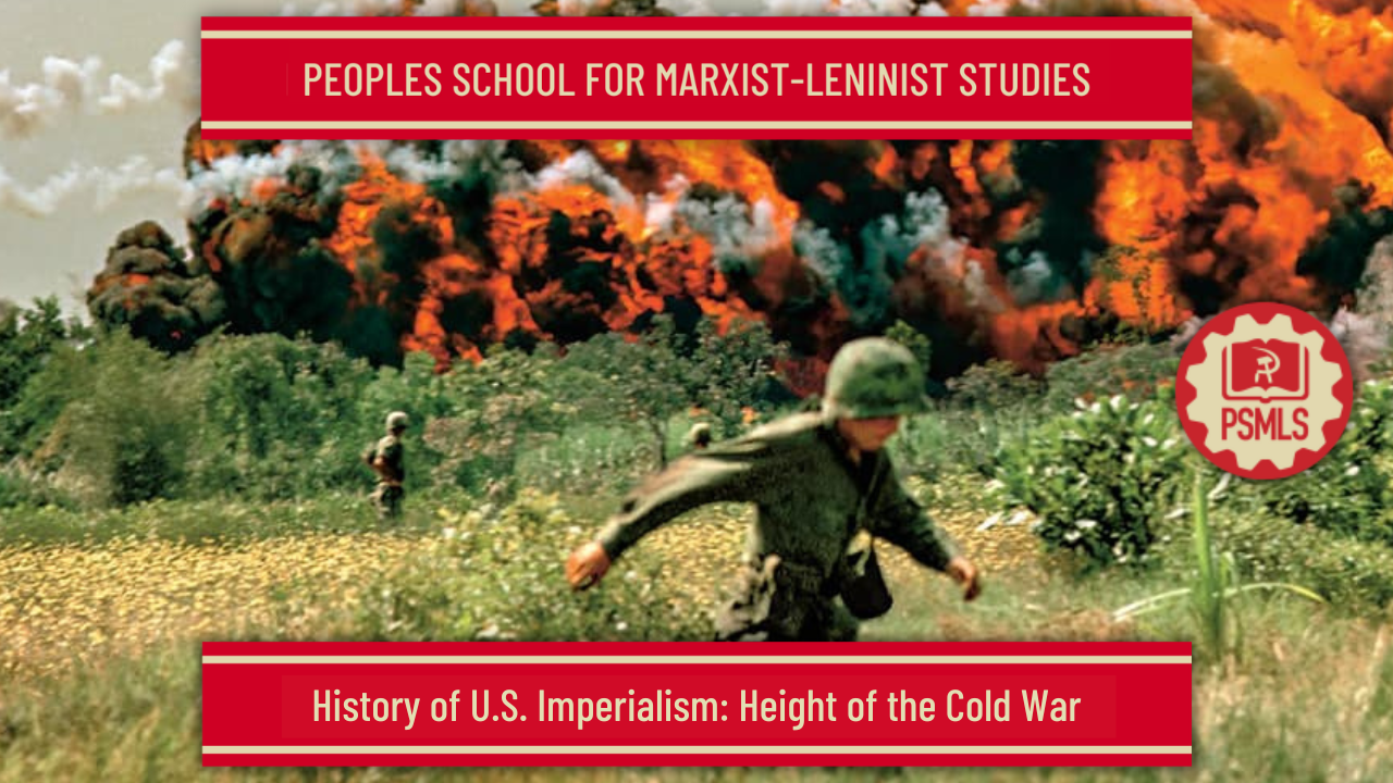 September 19th & 21st: History of U.S. Imperialism – Height of the Cold War