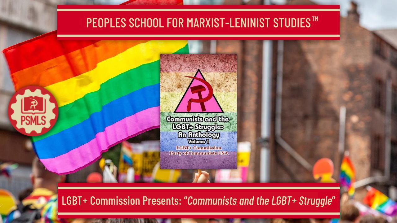 June 11 – LGBT+ Commission Presents: “Communists and the LGBT+ Struggle”